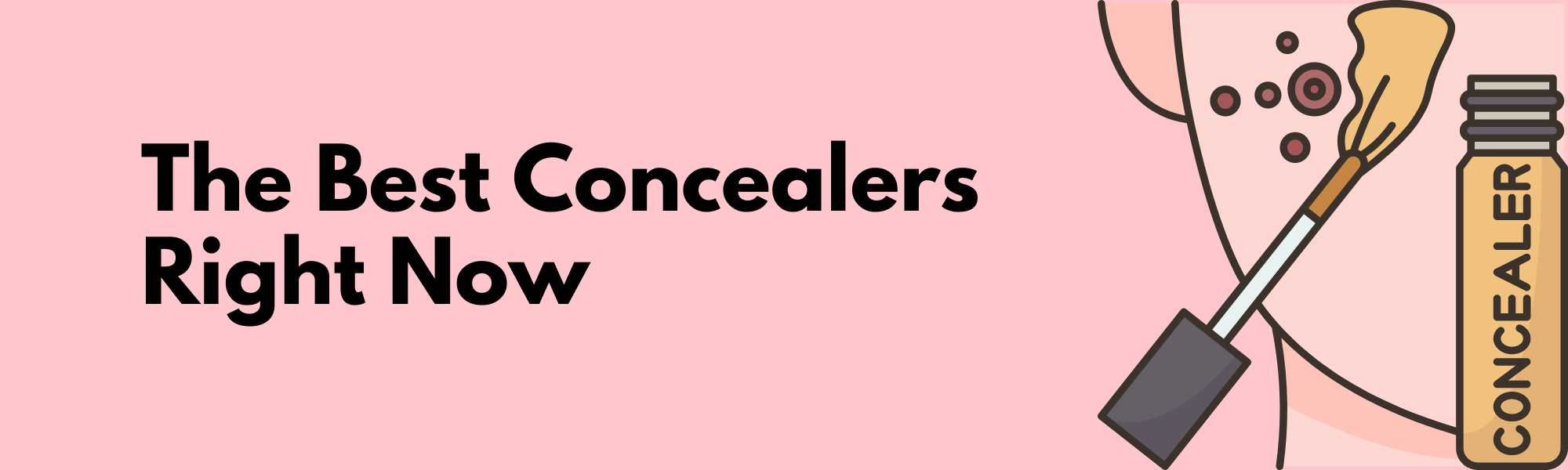 The Best Concealers Right Now Blog Cover