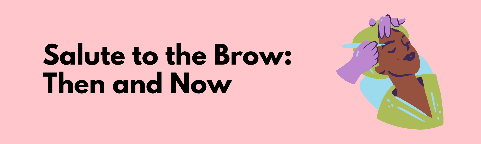 Salute to the Brow: Then and Now